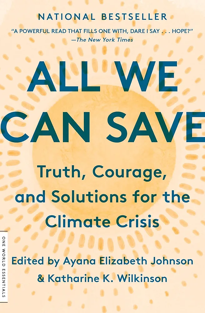 Cover of All We Can Save: Truth, Courage, and Solutions for the Climate Crisis